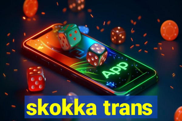 skokka trans
